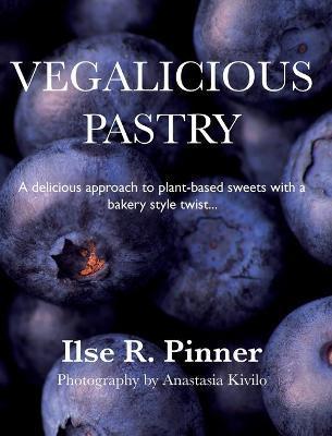 Vegalicious Pastry - Ilse R. Pinner