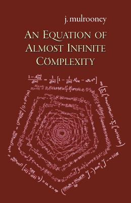 An Equation of Almost Infinite Complexity - J. Mulrooney