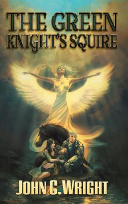 The Green Knight's Squire - John C. Wright