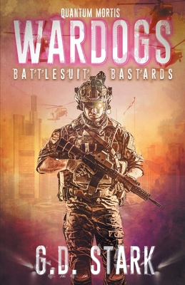Wardogs Inc. #1: Battlesuit Bastards - G. D. Stark