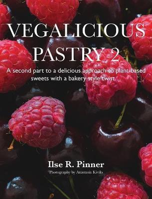 Vegalicious Pastry 2 - Ilse R. Pinner