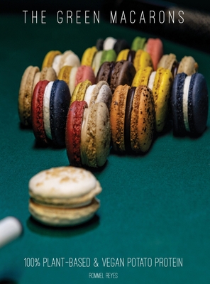 The Green Macarons: 100% Plant-based & Vegan Potato Protein - Rommel Reyes