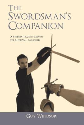 The Swordsman's Companion - Guy Windsor