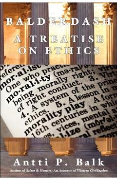 Poza produsului Balderdash: A Treatise on Ethics - Antti P. Balk