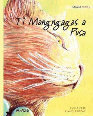 Ti Mangngagas a Pusa: Ilokano Edition of the Healer Cat - Tuula Pere