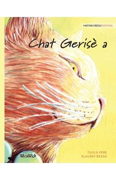 Coperta cărții 'Chat Gerisè a: Haitian Creole Edition of The Healer Cat - Tuula Pere'