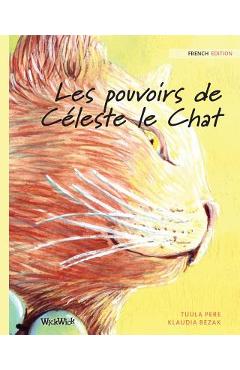 Poza produsului Les pouvoirs de Céleste le Chat: French Edition of The Healer Cat - Tuula Pere