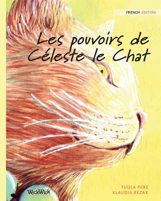 Les pouvoirs de Cleste le Chat: French Edition of The Healer Cat - Tuula Pere