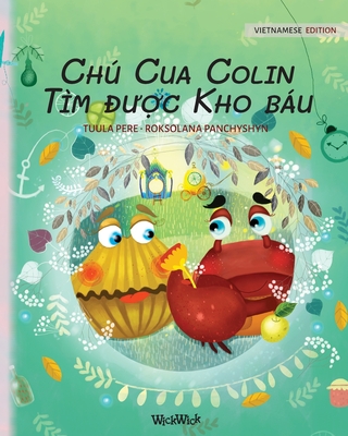 Chú Cua Colin Tìm được Kho báu: Vietnamese Edition of Colin the Crab Finds a Treasure - Tuula Pere