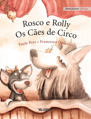 Rosco e Rolly - Os Cães de Circo: Portuguese Edition of 