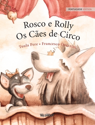 Rosco e Rolly - Os Cães de Circo: Portuguese Edition of