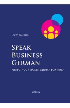 Poza produsului Speak Business German: Perfect Your Spoken German for Work - Laura Wagner