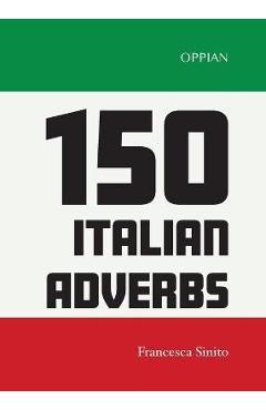 Coperta cărții '150 Italian Adverbs - Francesca Sinito'