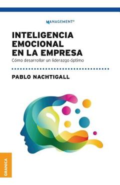 Coperta cărții 'Inteligencia emocional en la empresa: Cómo desarrollar un liderazgo óptimo - Pablo Nachtigall'
