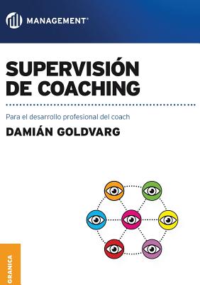 Coperta cărții 'Supervisión de coaching: Para el desarrollo profesional del coach - Damián Goldvarg'
