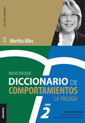 Diccionario de Comportamientos. La Trilogía. VOL 2: 1.500 comportamientos relacionados con las competencias más utilizadas - Martha Alles