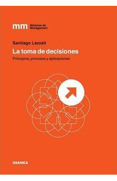 Coperta cărții 'La Toma de Decisiones - Santiago Lazzati'
