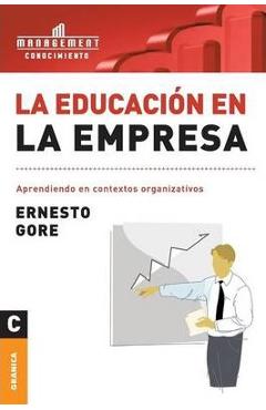 Coperta cărții 'La Educación En La Empresa: Aprendiendo en contextos organizativos - Ernesto Gore'