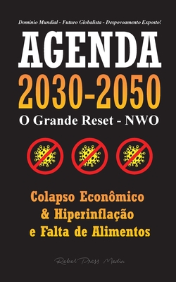 Agenda 2030-2050: O Grande Reposicionamento - NWO - Colapso Econmico, Hiperinflao e Falta de Alimentos - Domnio Mundial - Futuro Glo - Rebel Press Media