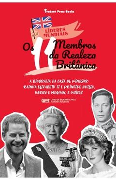 Coperta cărții 'Os 11 Membros da Realeza Britânica: A Biografia da Casa de Windsor: Rainha Elizabeth II e Príncipe Philip, Harry e'