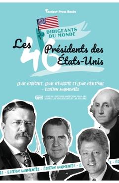 Poza produsului Les 46 présidents des États-Unis: Leur histoire, leur réussite et leur héritage - Édition augmentée (livre de l'Histoire américaine pour les jeunes, l - Student Press Books