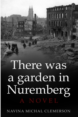 There was a garden in Nuremberg - Navina Michal Clemerson
