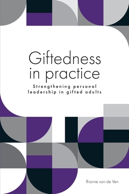 Giftedness in practice - Rianne Van De Ven