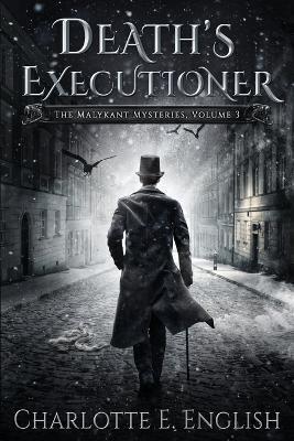 Coperta cărții 'Death's Executioner: The Malykant Mysteries, Volume 3 - Charlotte E. English'