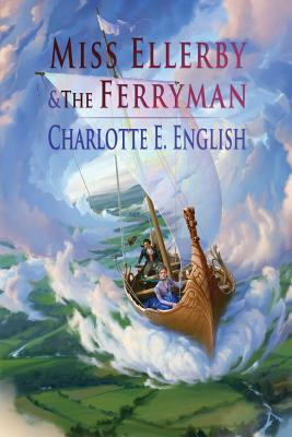 Miss Ellerby and the Ferryman - Charlotte E. English