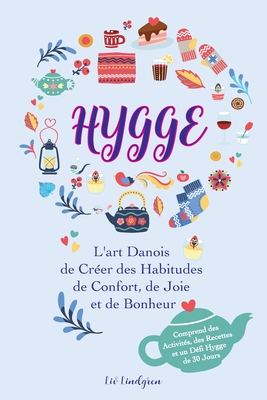 Coperta cărții 'Hygge: L'art Danois de Créer des Habitudes de Confort, de Joie et de Bonheur (Comprend des Activités, des Recettes et'