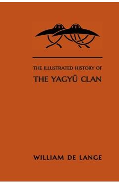 Coperta cărții 'The Illustrated History of the Yagyu Clan - William De Lange'