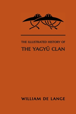 Coperta cărții 'The Illustrated History of the Yagyu Clan - William De Lange'