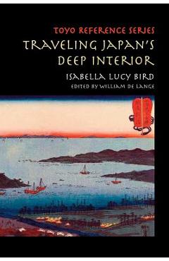 Coperta cărții 'Traveling Japan's Deep Interior - Isabella Lucy Bird'