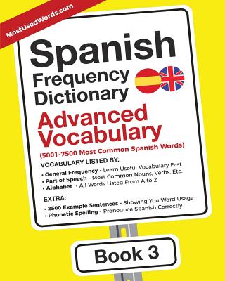 Spanish Frequency Dictionary - Advanced Vocabulary: 5001-7500 Most Common Spanish Words - Mostusedwords
