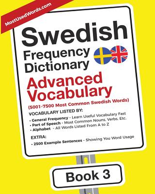 Swedish Frequency Dictionary - Advanced Vocabulary: 5001-7500 Most Common Swedish Words - Mostusedwords