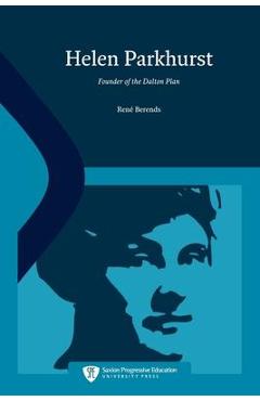 Coperta cărții 'Helen Parkhurst: Founder of the Dalton Plan - René Berends'