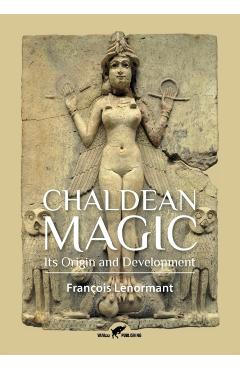 Chaldean Magic: Its Origin and Development - François Lenormant