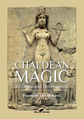 Chaldean Magic: Its Origin and Development - François Lenormant