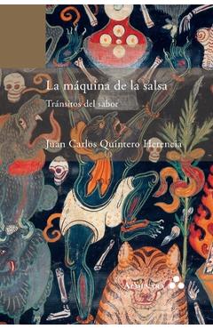 Poza produsului La máquina de la salsa. Tránsitos del sabor - Juan Carlos Quintero Herencia