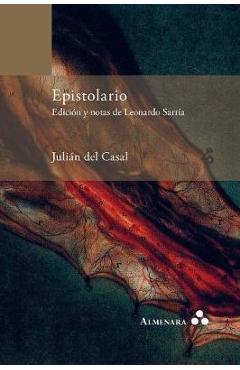 Coperta cărții 'Epistolario. Edición y notas de Leonardo Sarría - Julian Del Casal'