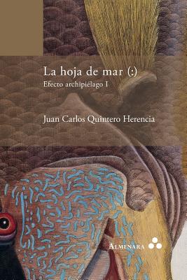 La hoja de mar (: ) Efecto archipiélago I - Juan Carlos Quintero Herencia