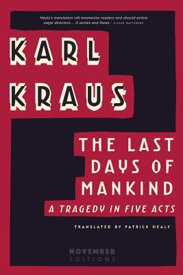 The Last Days of Mankind: A Tragedy in Five Acts - Karl Kraus