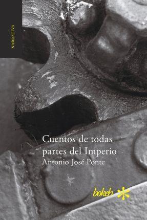 Cuentos de todas partes del Imperio - Antonio José Ponte