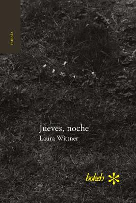 Jueves, noche. Antología personal 1996-2016 - Laura Wittner