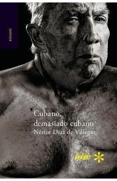 Coperta cărții 'Cubano, demasiado cubano - Néstor Díaz De Villegas'