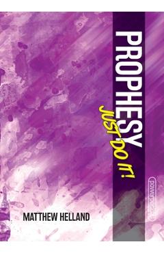 Coperta cărții 'Prophesy-Just Do It! - Matthew Helland'