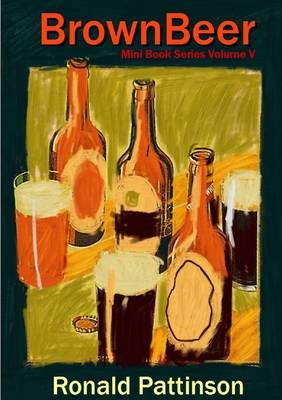 Brown Beer - Ronald Pattinson