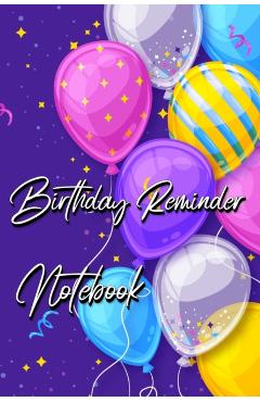 Birthday Reminder Notebook: Month by month diary for recording birthdays and anniversaries - Millie Zoes
