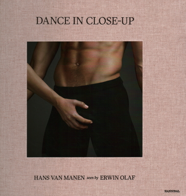 Dance in Close-Up: Hans Van Mahen Seen by Erwin Olaf - Erwin Olaf