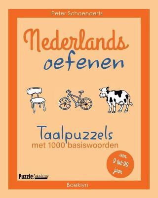 Nederlands oefenen: Taalpuzzels met 1000 basiswoorden - Peter Schoenaerts